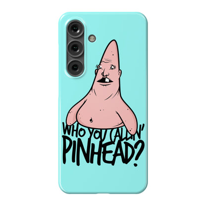 Who You Callin' Pinhead Phone Case