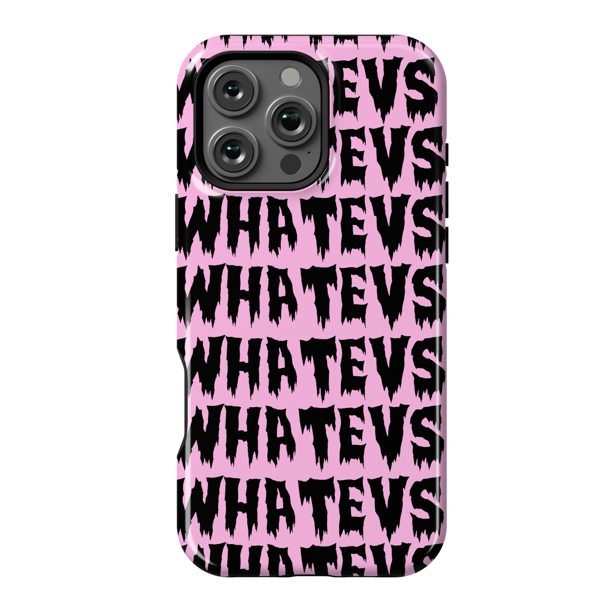 Whatevs Phone Case