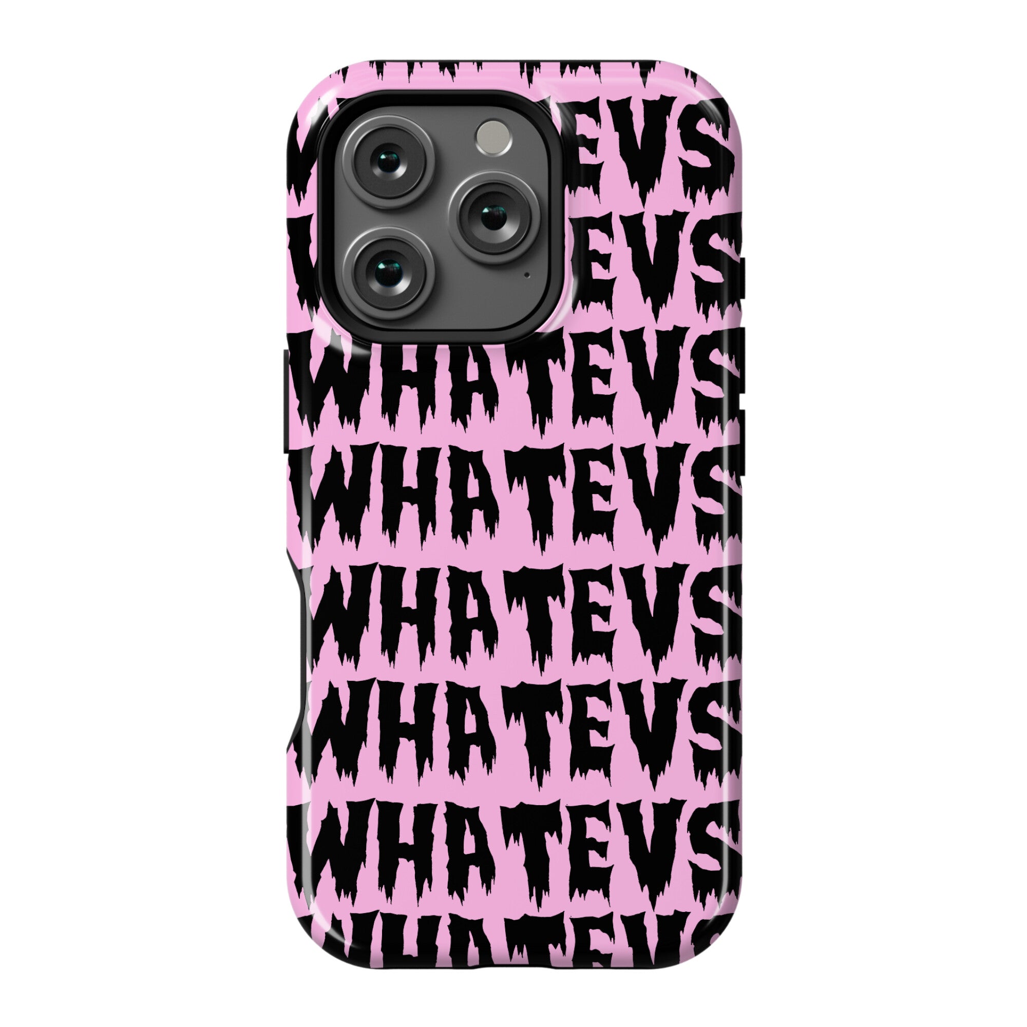 Whatevs Phone Case