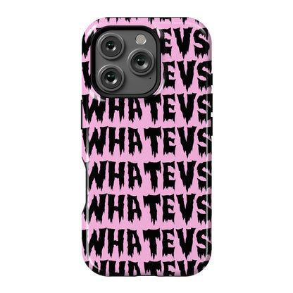 Whatevs Phone Case