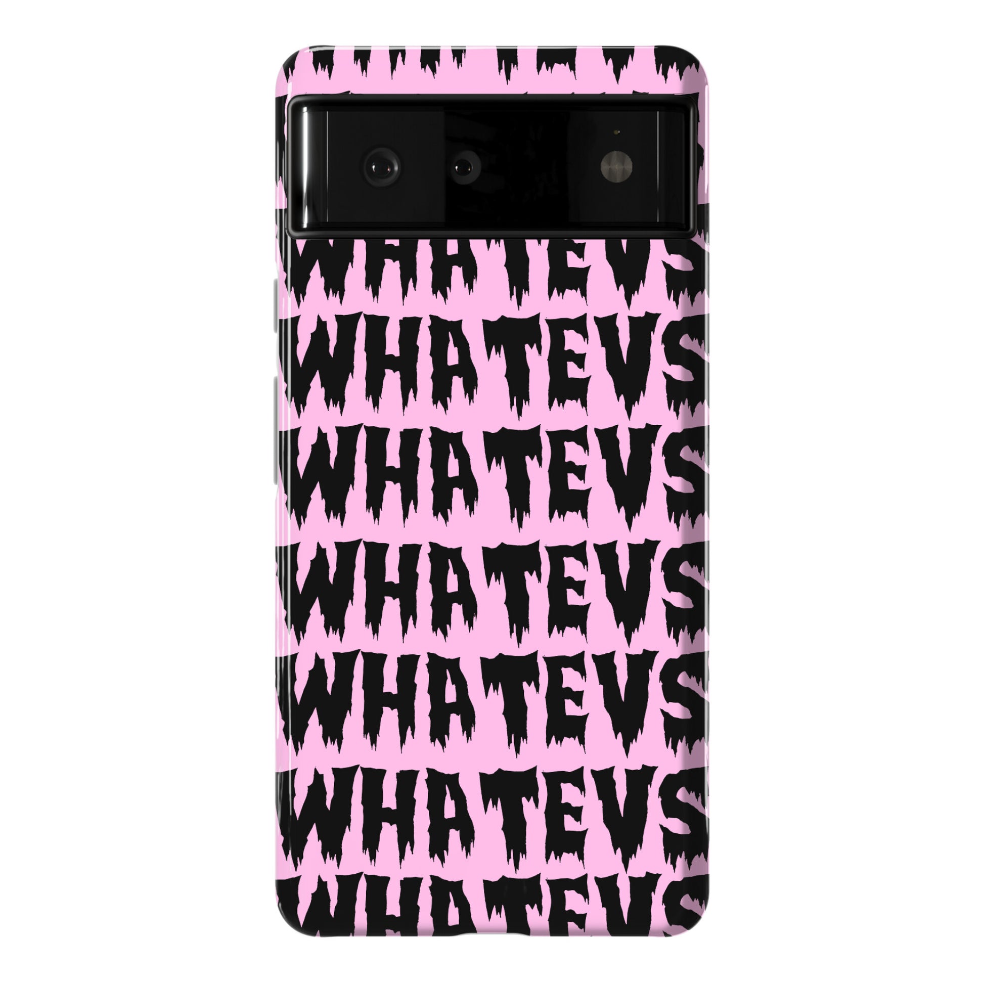 Whatevs Phone Case