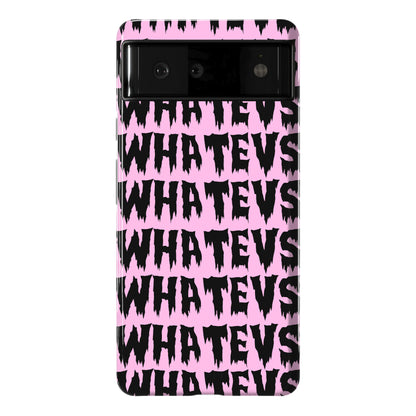 Whatevs Phone Case