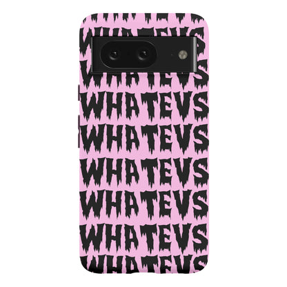 Whatevs Phone Case