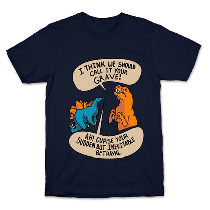 Curse Your Sudden but Inevitable Betrayal! T-Shirt