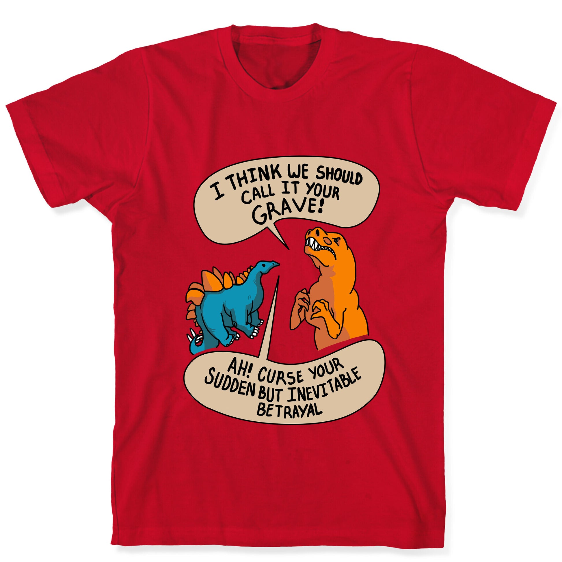 Curse Your Sudden but Inevitable Betrayal! T-Shirt