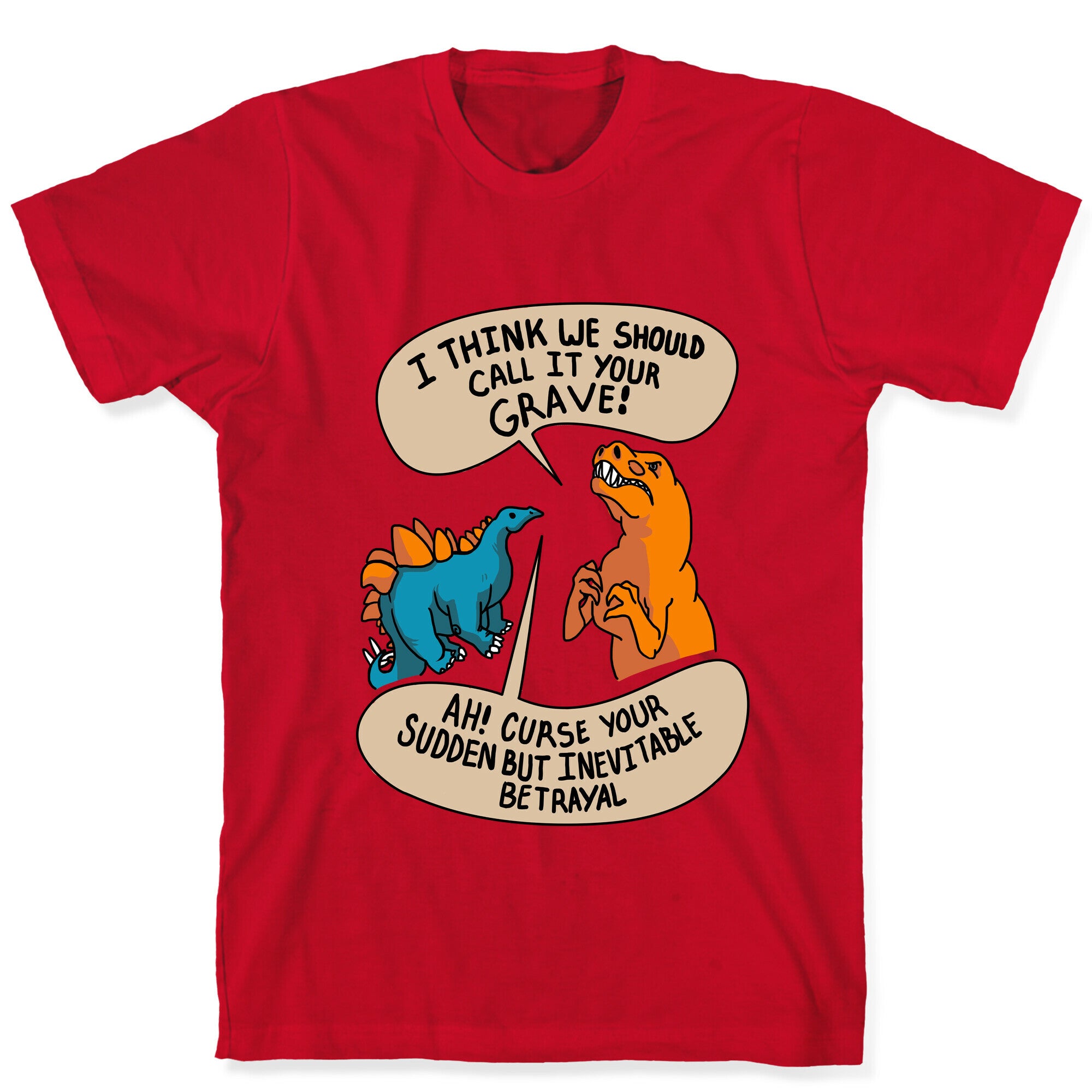 Curse Your Sudden but Inevitable Betrayal! T-Shirt
