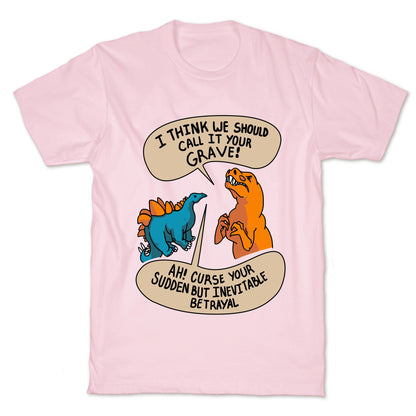 Curse Your Sudden but Inevitable Betrayal! T-Shirt