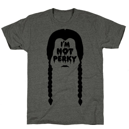 I'm Not Perky Unisex Triblend Tee