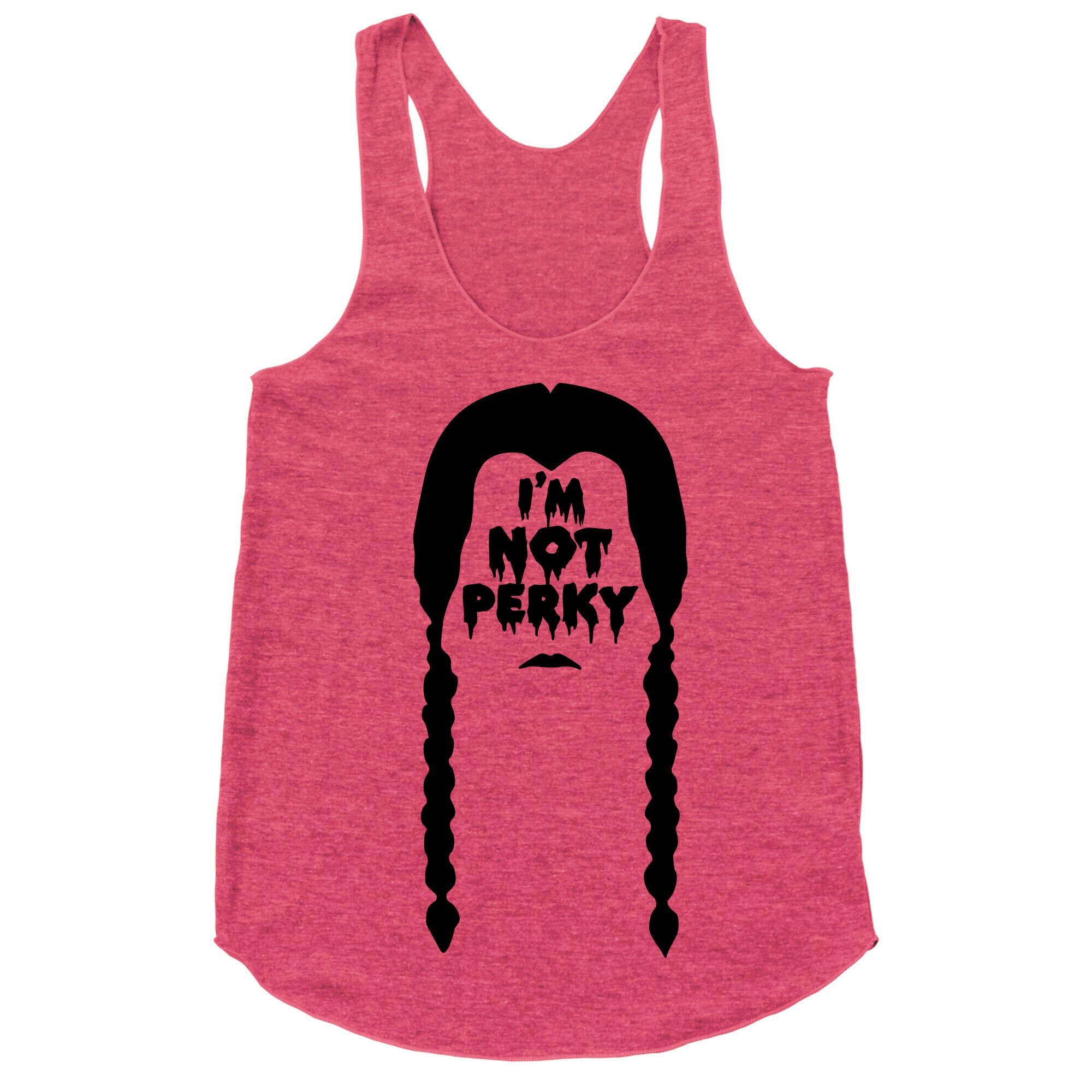 I'm Not Perky Racerback Tank