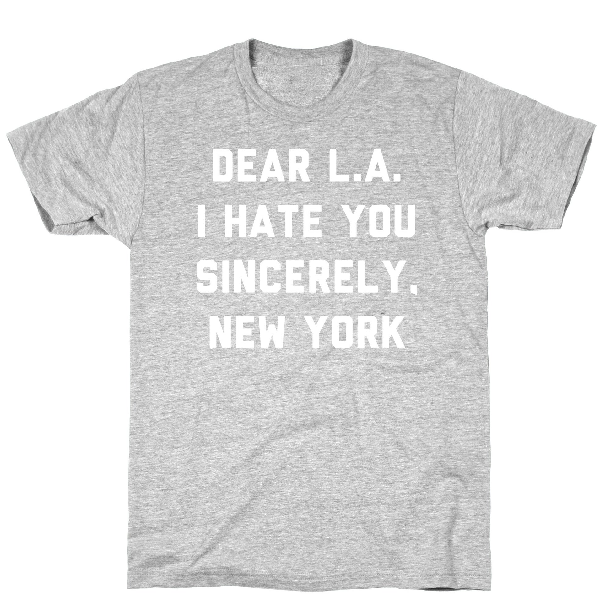 Dear L.A. I Hate You Sincerely New York T-Shirt
