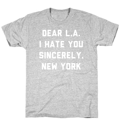 Dear L.A. I Hate You Sincerely New York T-Shirt