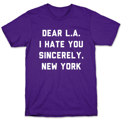 Dear L.A. I Hate You Sincerely New York T-Shirt