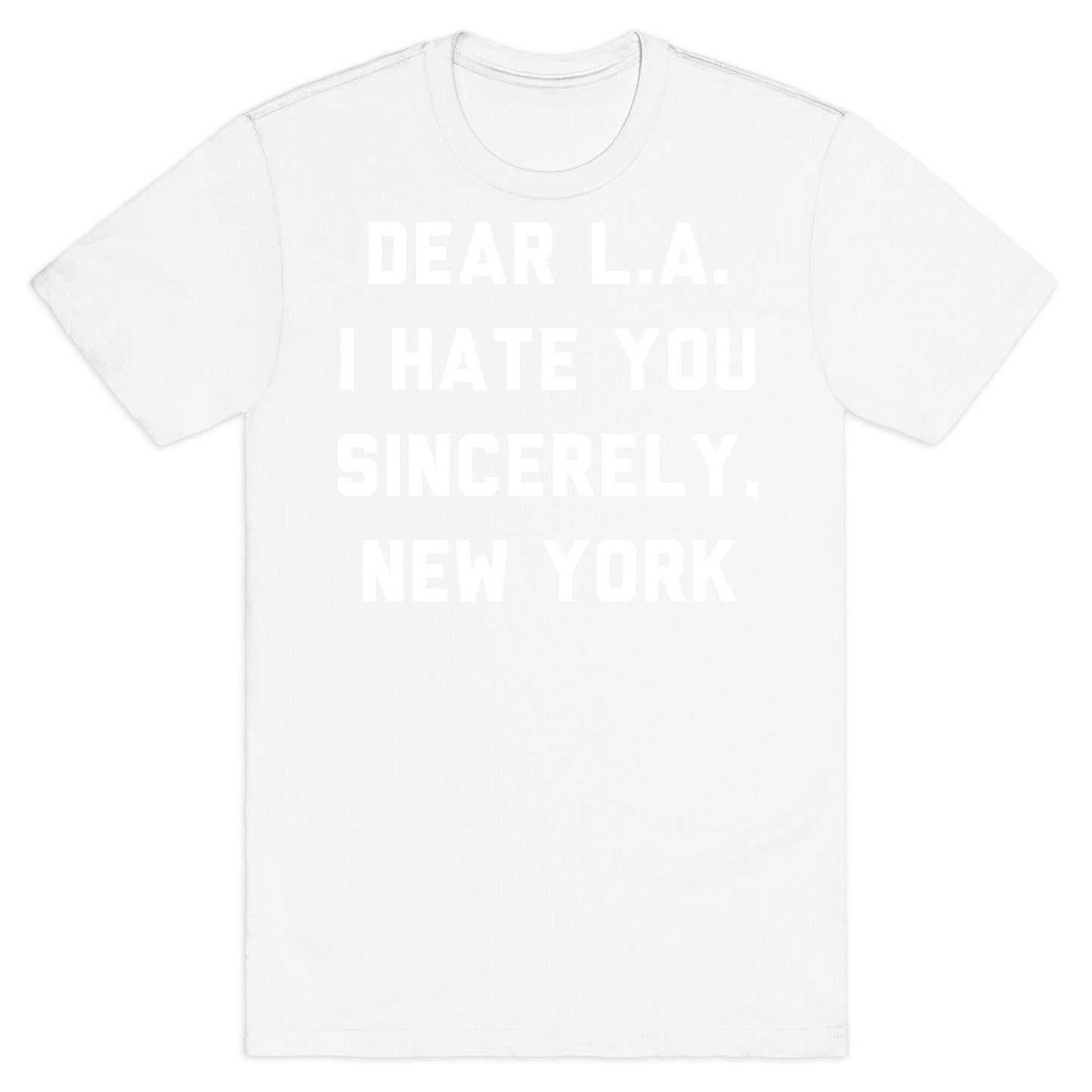 Dear L.A. I Hate You Sincerely New York T-Shirt