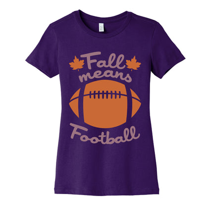 Fall Means Football Women's Cotton Tee