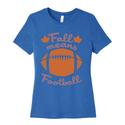 Fall Means Football Women's Cotton Tee