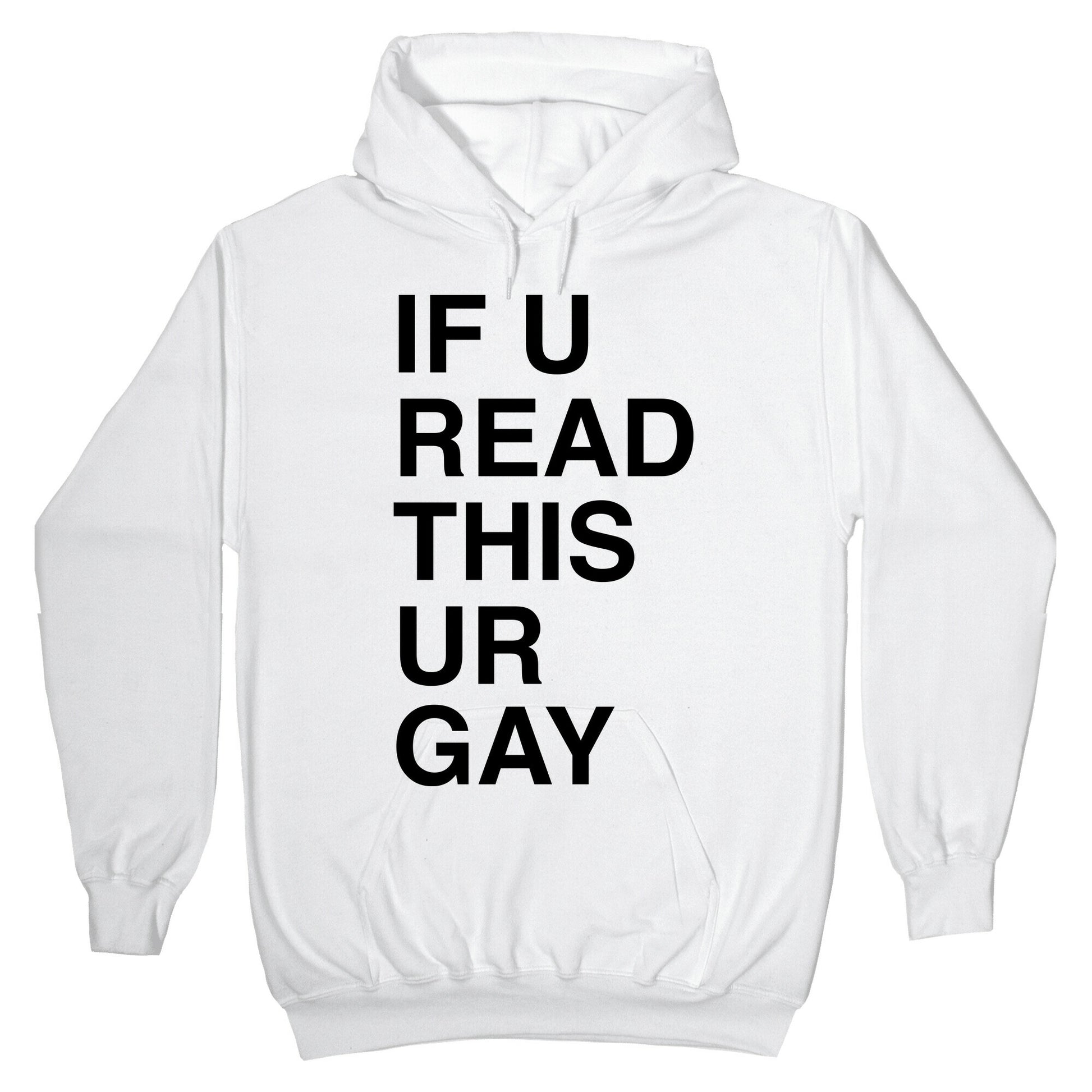 If You Read This Ur Gay Hoodie