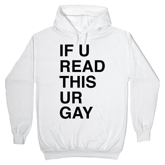 If You Read This Ur Gay Hoodie