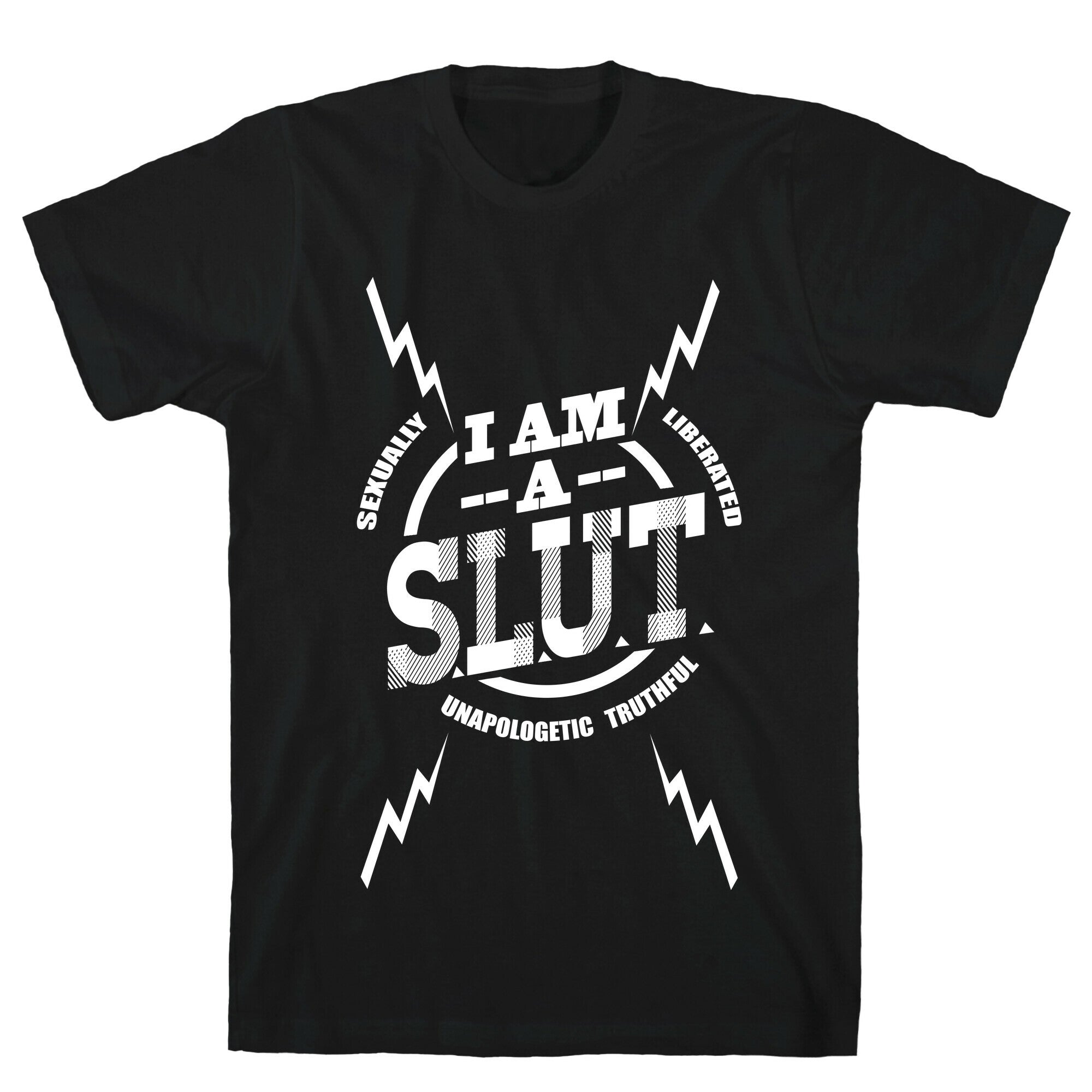 I am a SLUT T-Shirt
