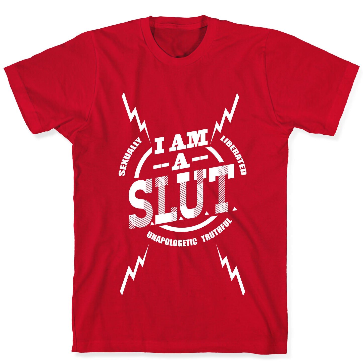 I am a SLUT T-Shirt