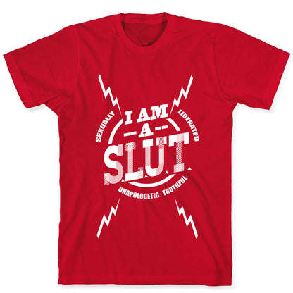 I am a SLUT T-Shirt