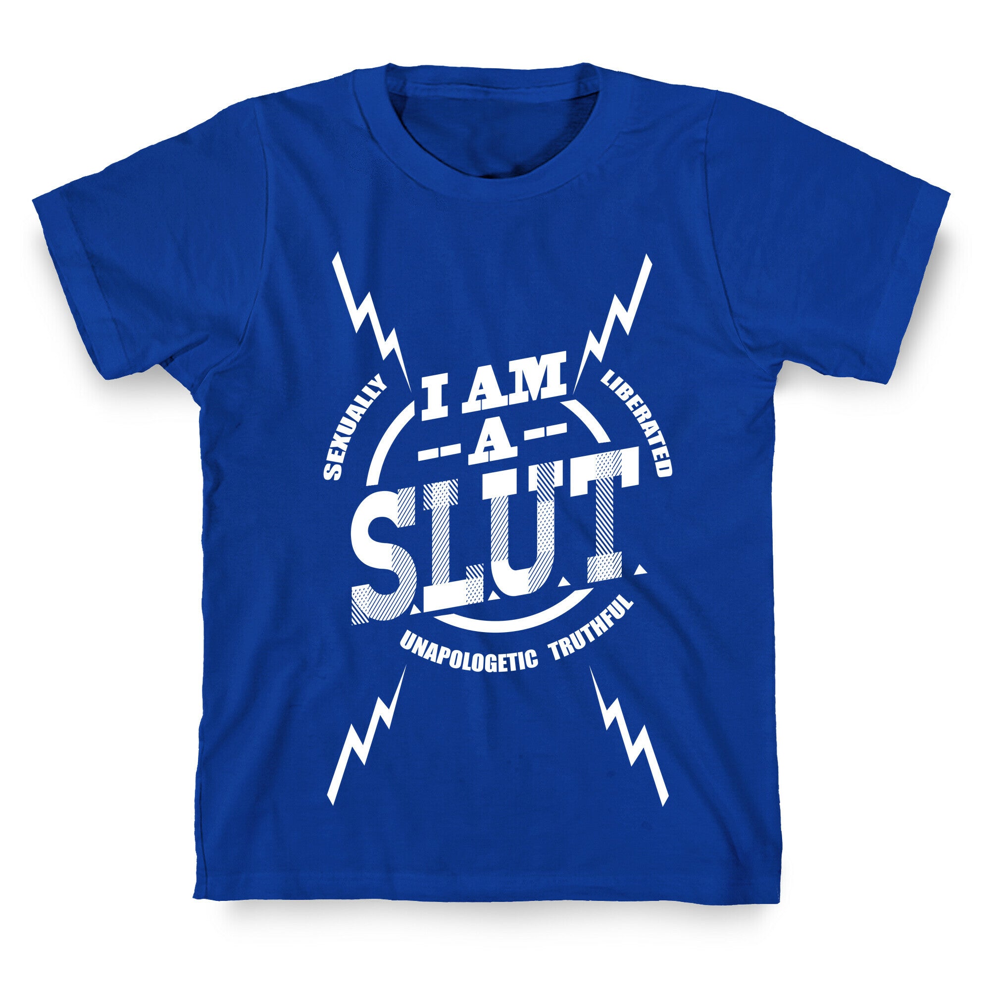 I am a SLUT T-Shirt