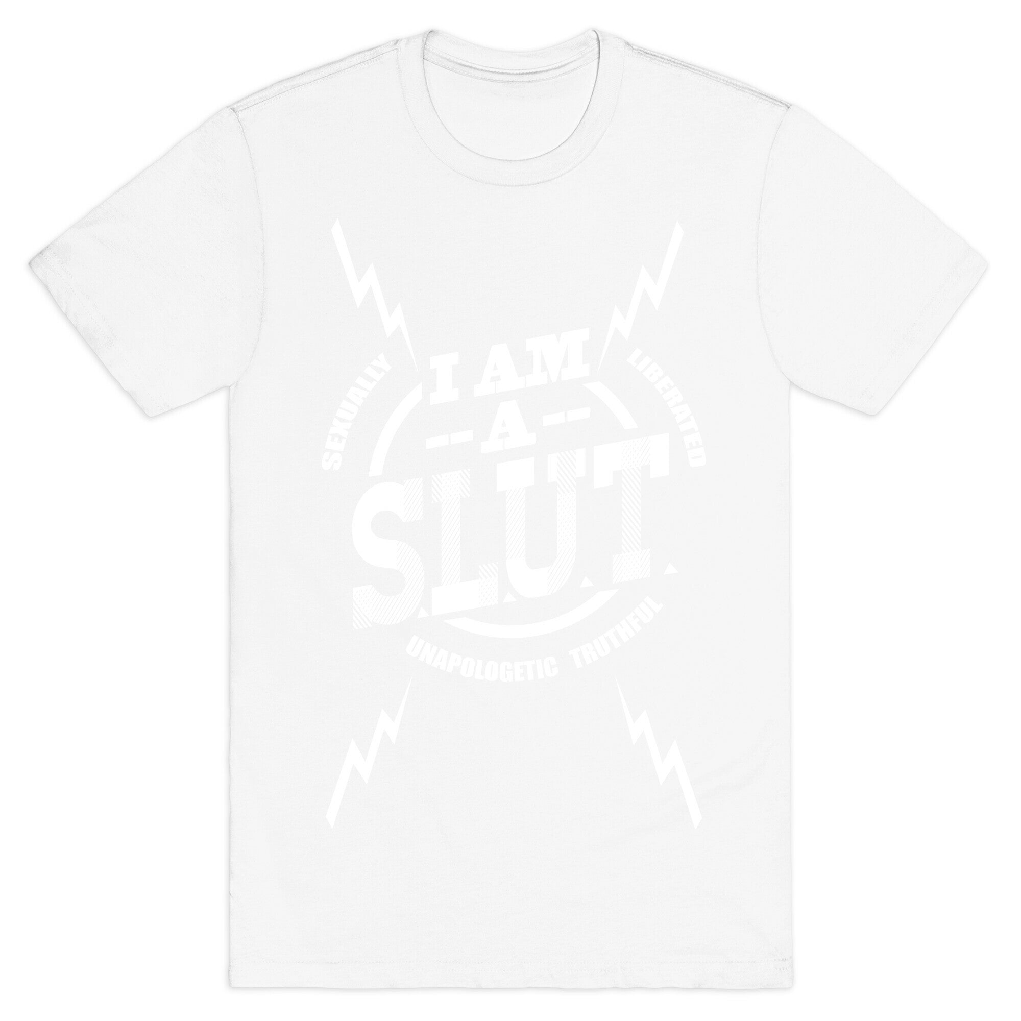 I am a SLUT T-Shirt