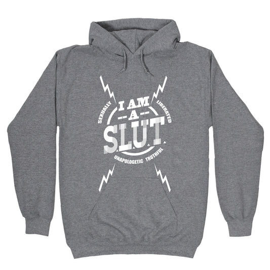 I am a SLUT Hoodie