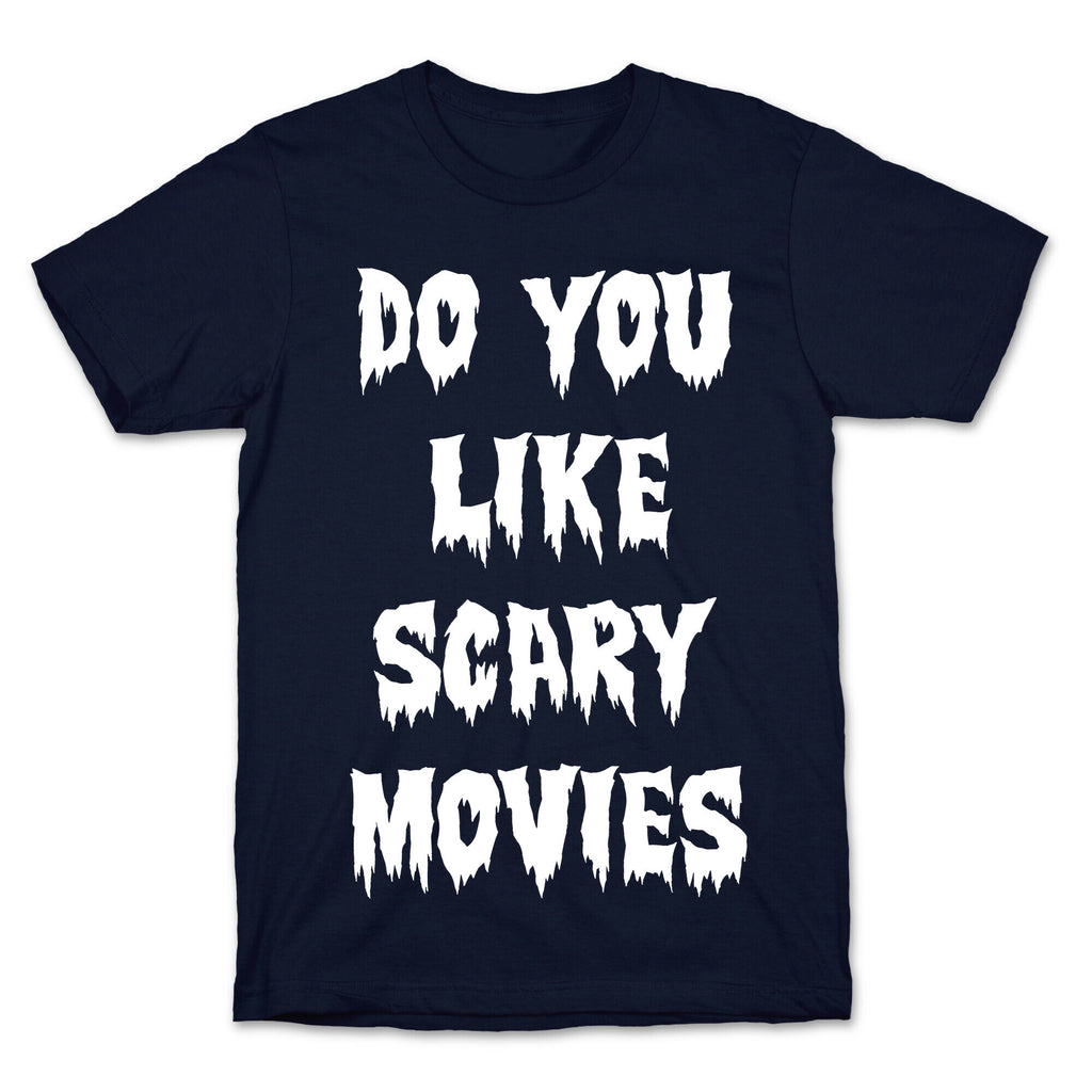 Do You Like Scary Movies? T-Shirt