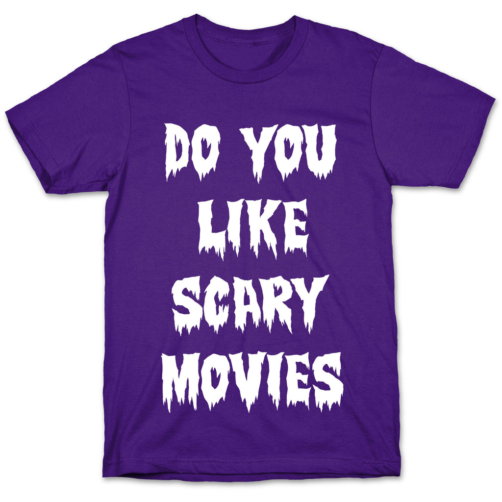 Do You Like Scary Movies? T-Shirt