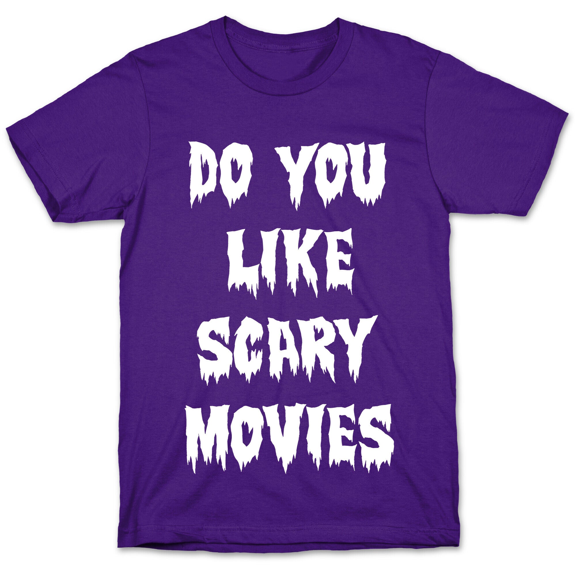 Do You Like Scary Movies? T-Shirt