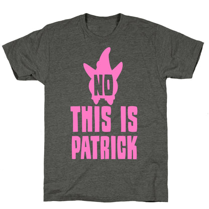 No, This Is Patrick Unisex Triblend Tee