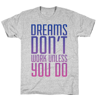 Dreams Don't Work T-Shirt