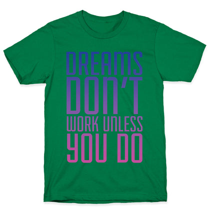 Dreams Don't Work T-Shirt