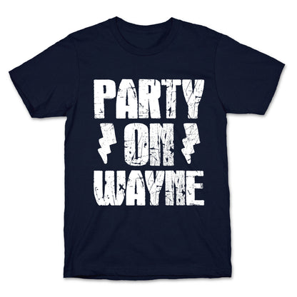 Party On (Wayne & Garth Part 1) T-Shirt