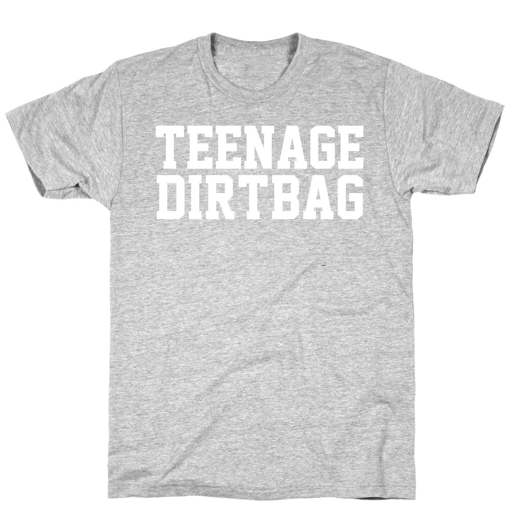 Teenage Dirtbag T-Shirt