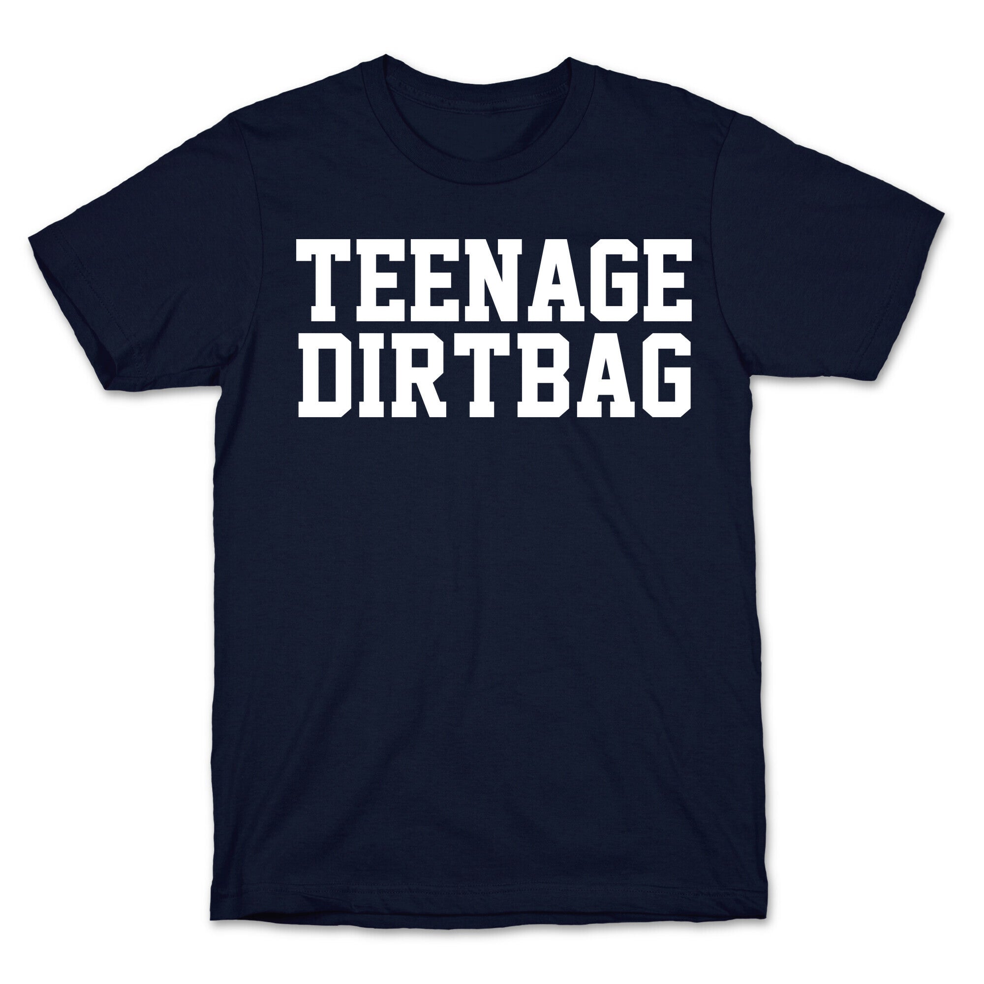 Teenage Dirtbag T-Shirt