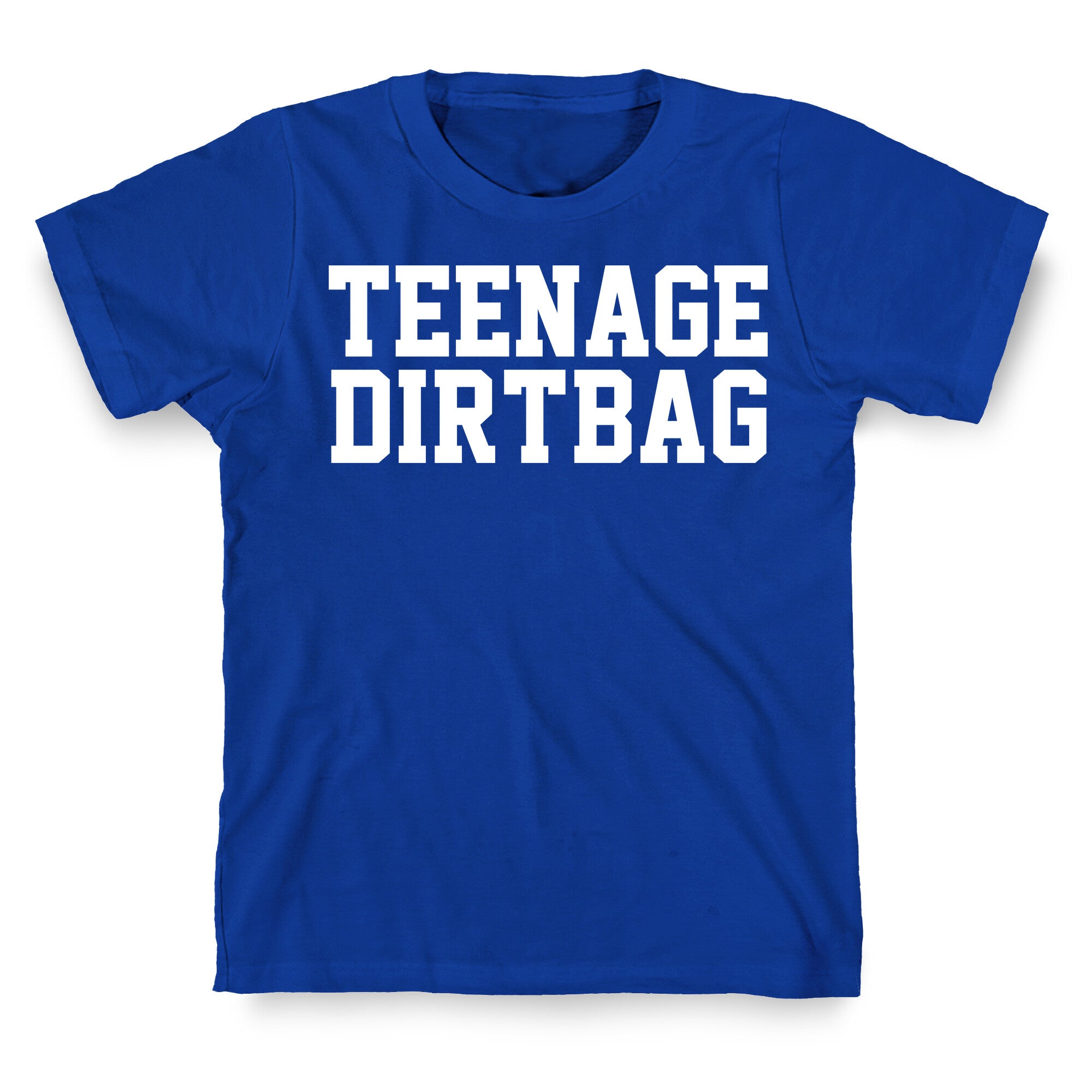 Teenage Dirtbag T-Shirt
