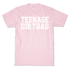 Teenage Dirtbag T-Shirt