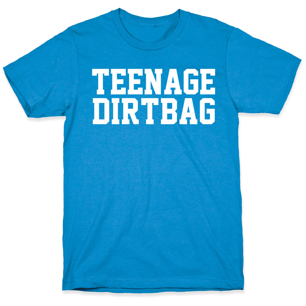 Teenage Dirtbag T-Shirt