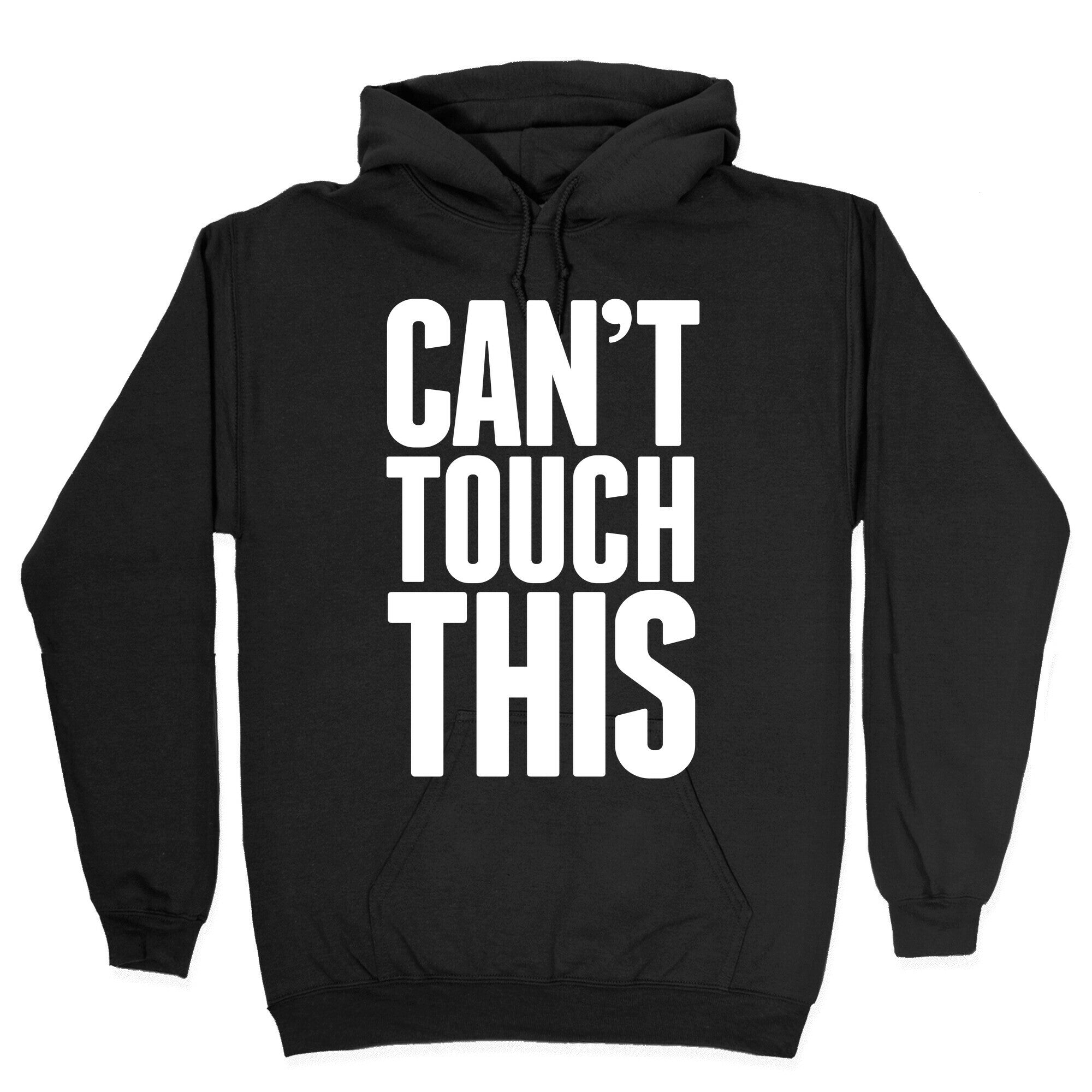 Can't Touch This Hoodie