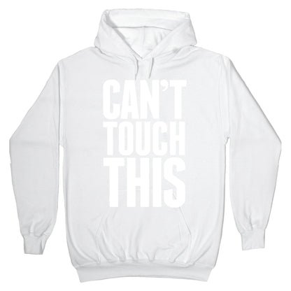 Can't Touch This Hoodie