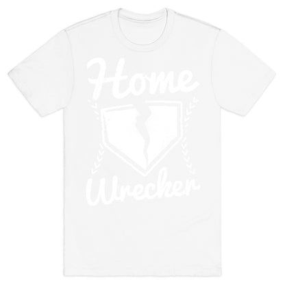 Home Wrecker T-Shirt