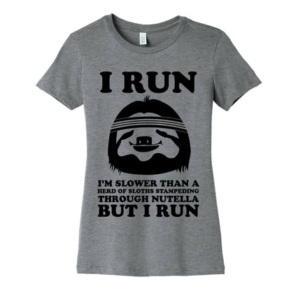 I Run Slower Than A Herd Of Sloths Women's Cotton Tee