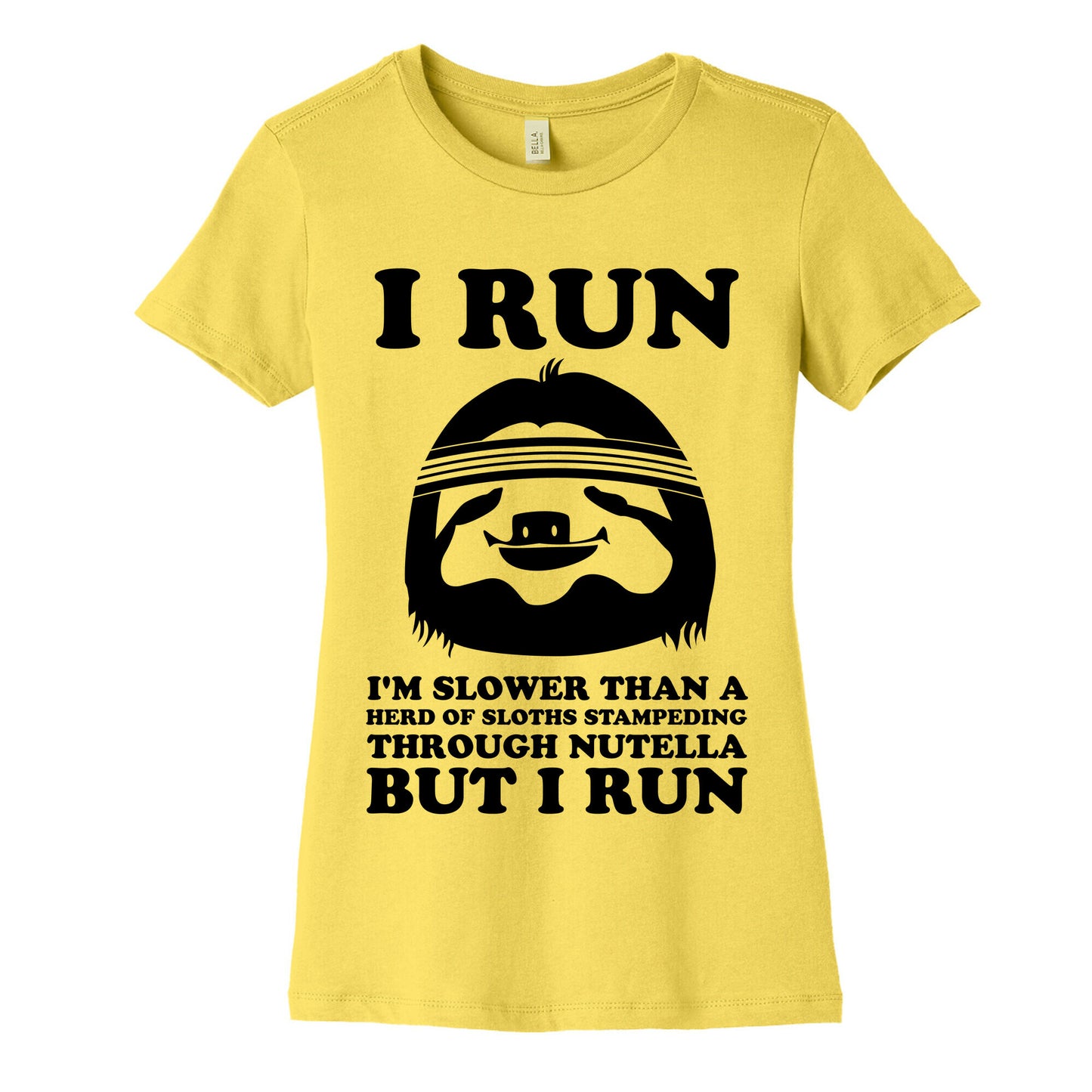 I Run Slower Than A Herd Of Sloths Women's Cotton Tee