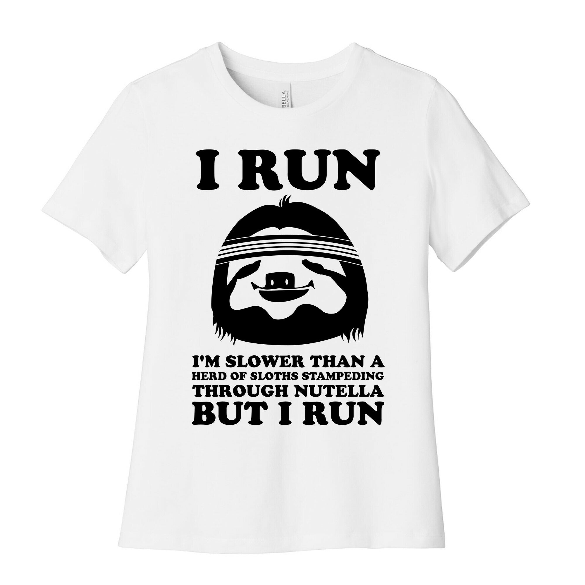 I Run Slower Than A Herd Of Sloths Women's Cotton Tee