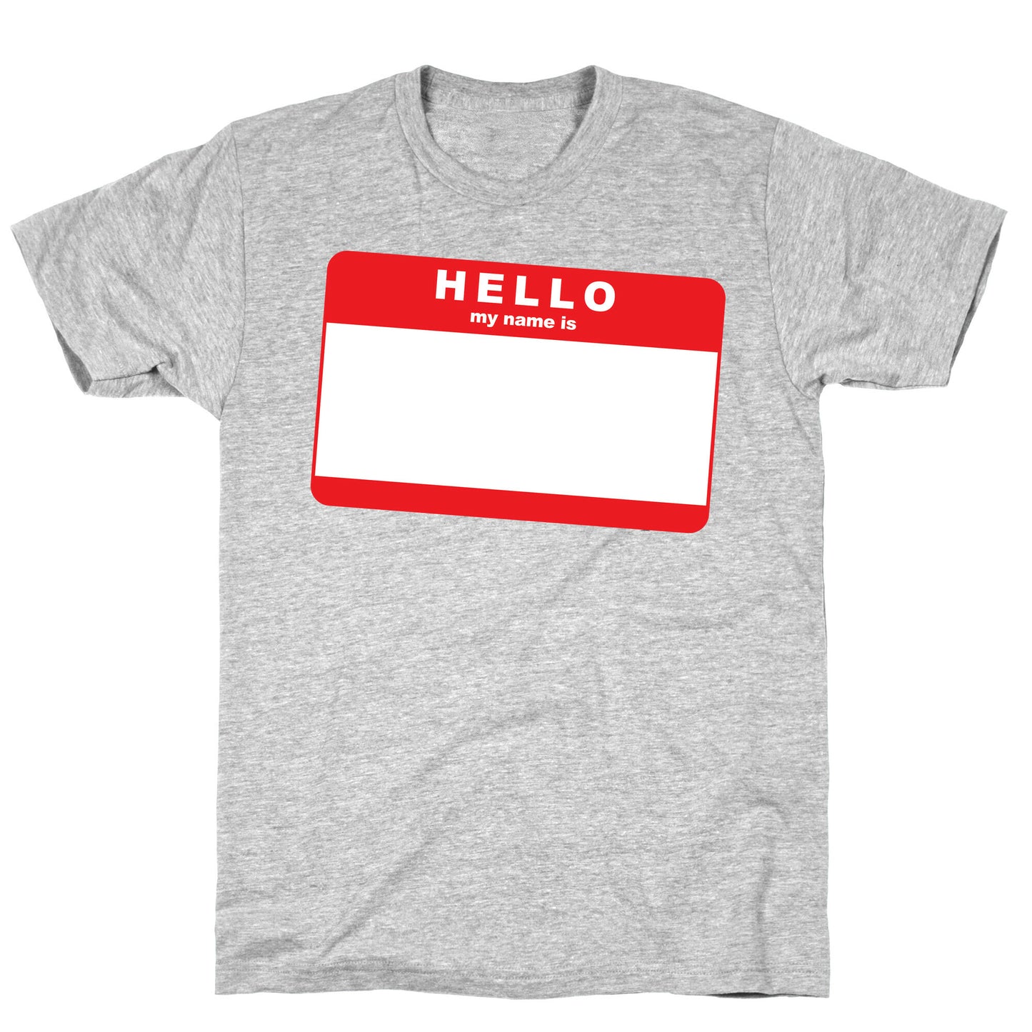 Hello My Name Is... T-Shirt