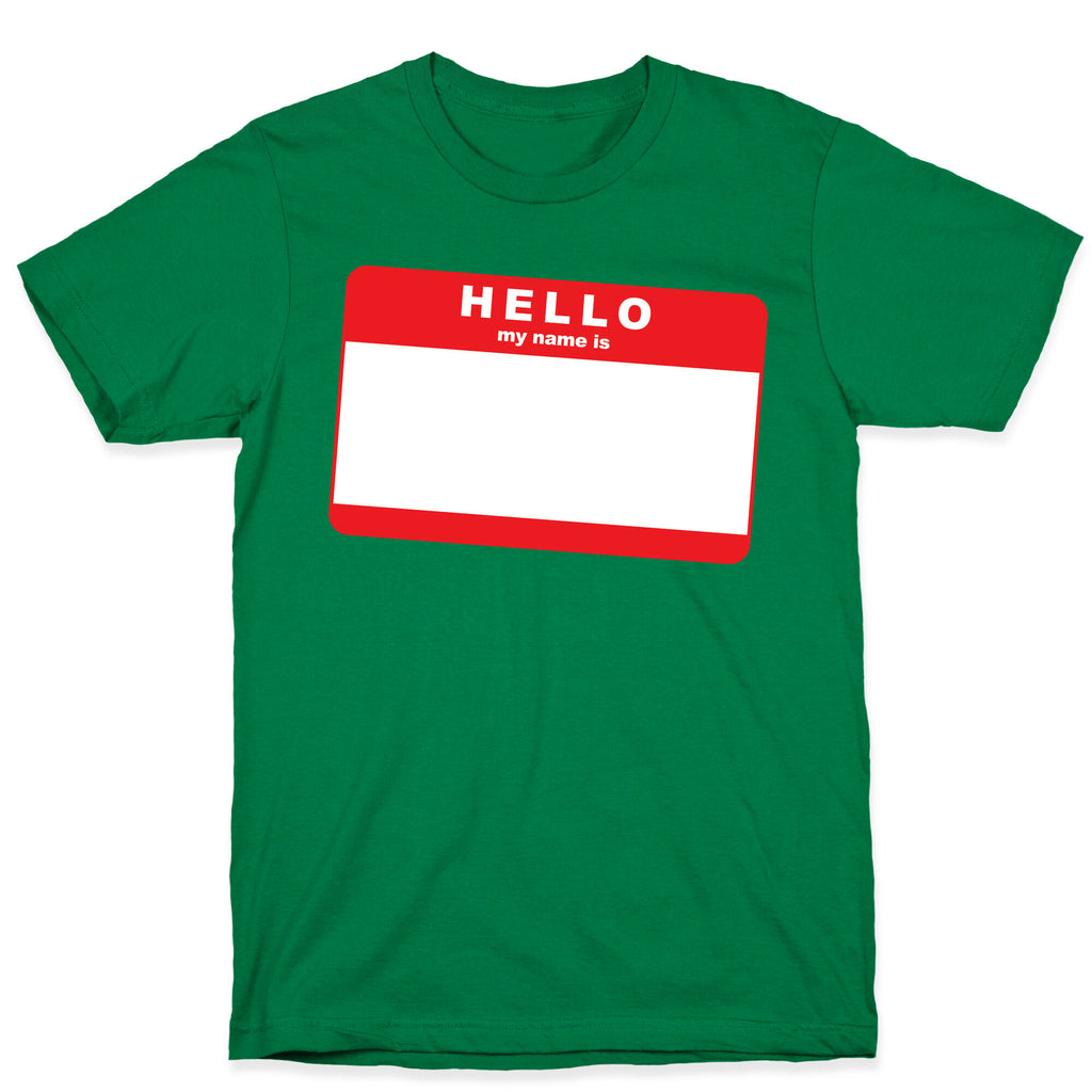 Hello My Name Is... T-Shirt