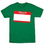 Hello My Name Is... T-Shirt