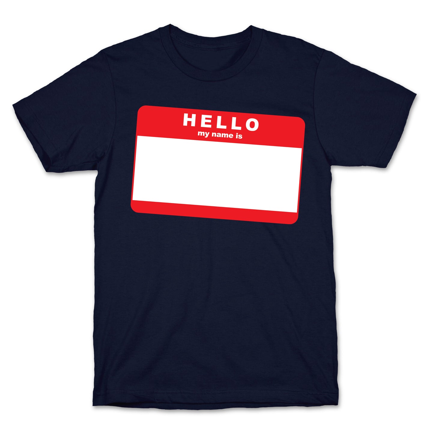 Hello My Name Is... T-Shirt