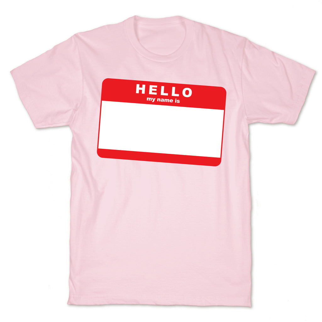 Hello My Name Is... T-Shirt